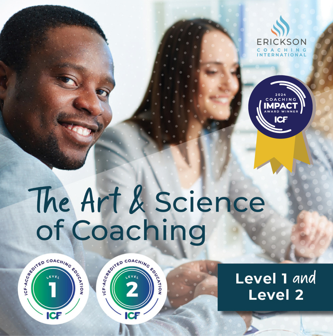 The Art & Science of Coaching Erickson Coaching International